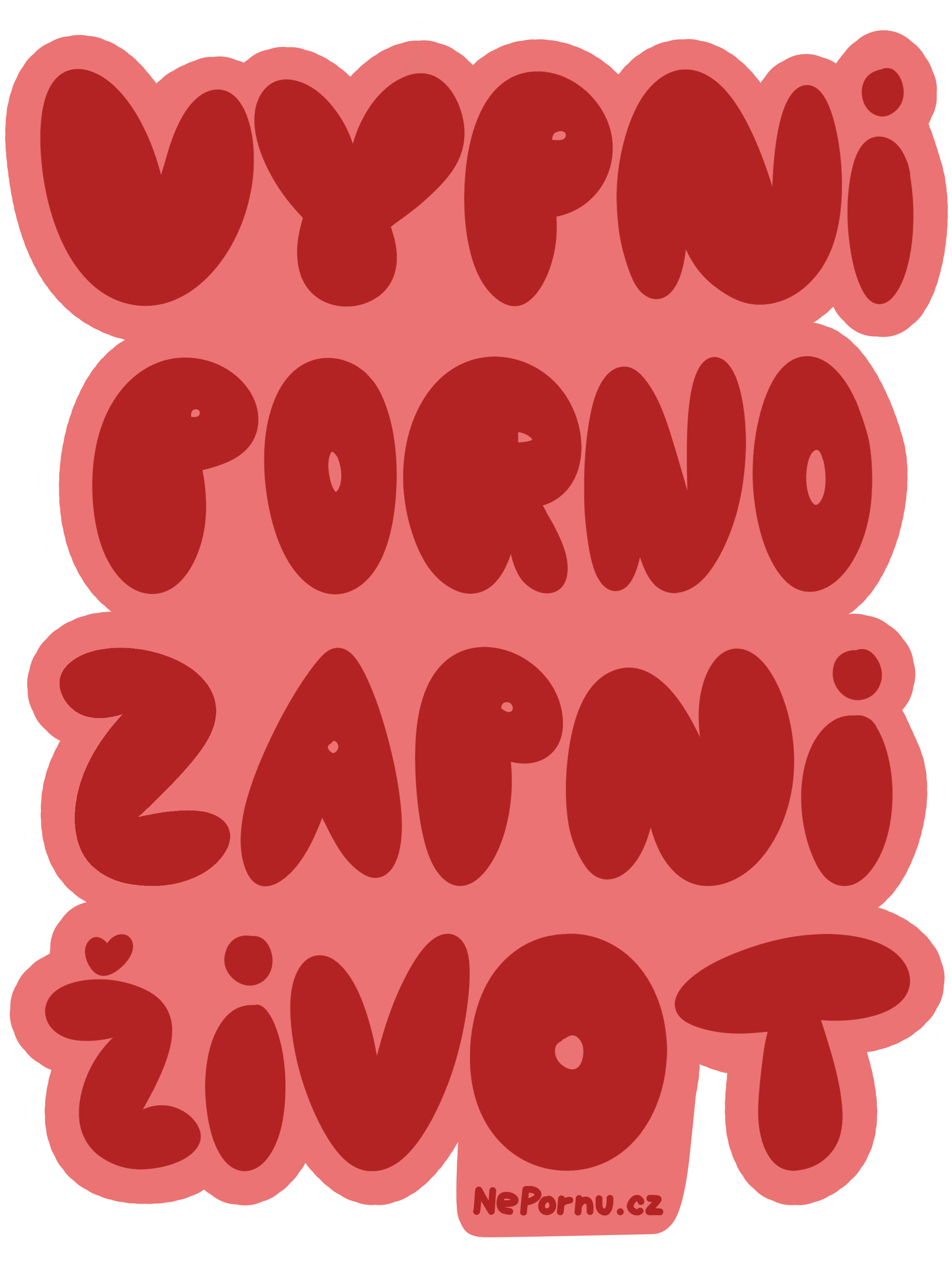Samolepka "Vypni porno, zapni život", vinyl, kulatá
